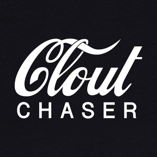 Clout Chaser by Woah_Jonny